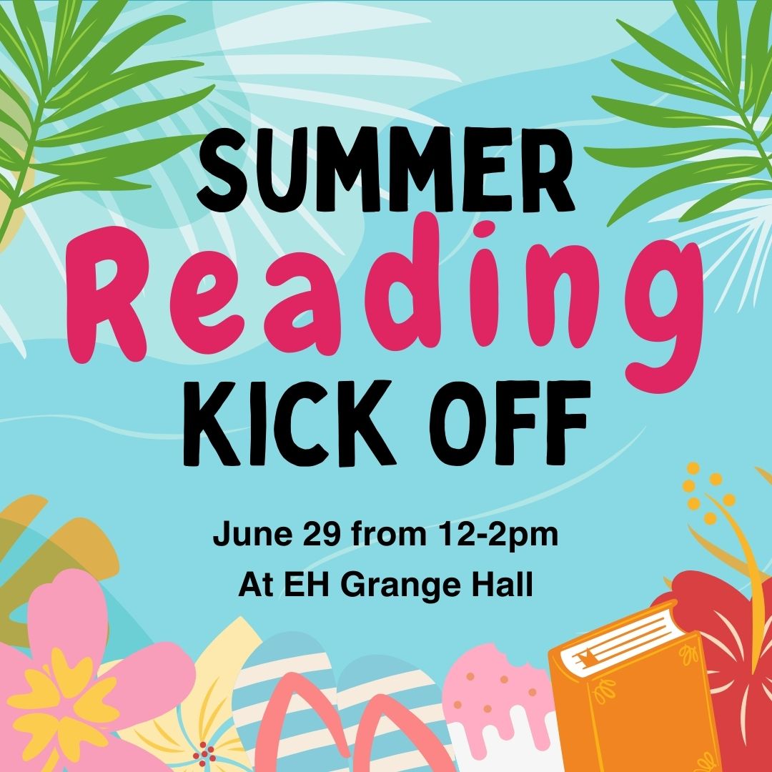 Summer Reading Kick Off at the EH Grange Hall